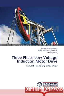 Three Phase Low Voltage Induction Motor Drive Hassan Azam Qureshi Khalid Mahmood Ul Hasan Umar Farooq 9783659133862 LAP Lambert Academic Publishing - książka