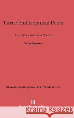 Three Philosophical Poets George Santayana 9780674368729 Harvard University Press - książka