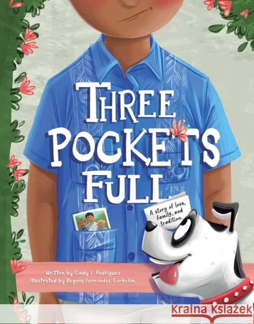 Three Pockets Full: A story of love, family, and tradition Cindy L. Rodriguez, Begona Fernandez Corbalan 9781735345154 Maria Dismondy Incorporated - książka