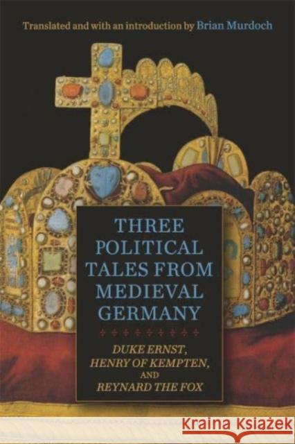 Three Political Tales from Medieval Germany  9781640141858 Boydell & Brewer Ltd - książka