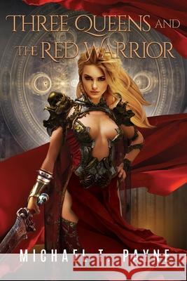 Three Queens and The Red Warrior Payne Michael T. Payne 9798428067569 Independently published - książka