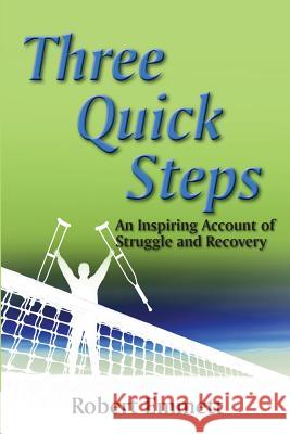 Three Quick Steps: An Inspring Account of Struggle and Recovery Robert Emmett 9780990351801 Robert Klem - książka