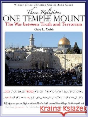 Three Religions One Temple Mount Gary L Cobb 9781602665583 Xulon Press - książka