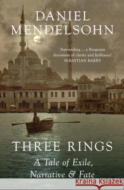 Three Rings: A Tale of Exile, Narrative and Fate Daniel Mendelsohn 9780008518035 HarperCollins Publishers - książka