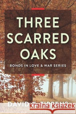 Three Scarred Oaks David G. Tippens 9781956856309 Thewordverve - książka