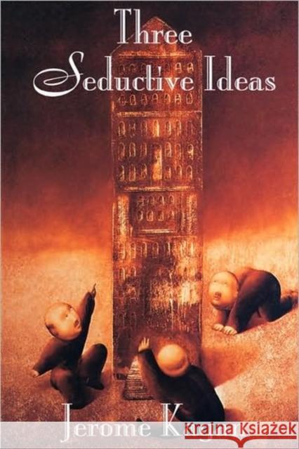 Three Seductive Ideas Jerome Kagan 9780674001978 Harvard University Press - książka