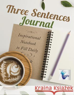 Three Sentences Journal Inspirational Notebook to Fill Daily Inspira Journals, Planners &. Notebooks 9781645212423 Inspira Journals, Planners & Notebooks - książka