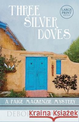 Three Silver Doves: Large Print Edition Deborah Garner 9781952140020 Cranberry Cove Press - książka