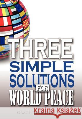 Three Simple Solutions For World Peace Grace Dola Balogun 9780985971311 Grace Religious Books Publishing & Distributo - książka