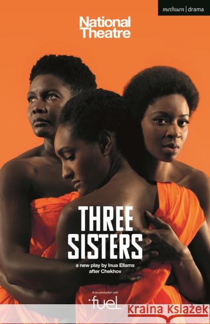 Three Sisters Anton Chekhov Inua Ellams Inua Ellams 9781350262782 Bloomsbury Publishing PLC - książka