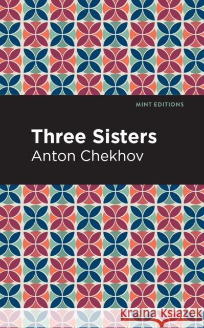 Three Sisters Anton Chekhov Mint Editions 9781513269139 Mint Editions - książka