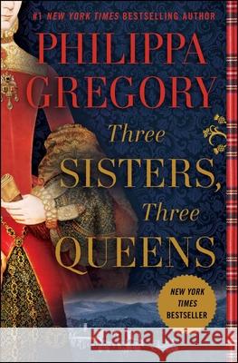 Three Sisters, Three Queens Philippa Gregory 9781476758749 Touchstone Books - książka