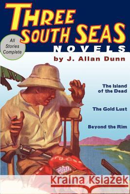 Three South Seas Novels J. Allan Dunn John Locke 9781935031208 Off-Trail Publications - książka