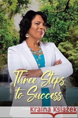 Three Steps to Success Sara Denise Ward 9781639031818 Christian Faith - książka