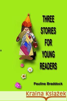 Three Stories for Young Readers Pauline Braddock 9781471701146 Lulu.com - książka