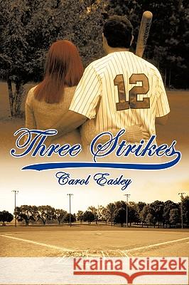 Three Strikes Carol Easley 9781449059682 Authorhouse - książka