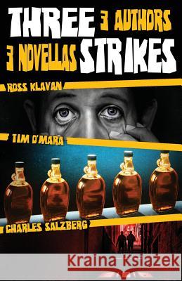 Three Strikes: 3 Authors, 3 Novellas Ross Klavan Tim O'Mara Charles Salzberg 9781948235259 Down & Out Books - książka