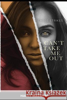 Three Strikes: Can't Take Me Out Haley Mazanec 9781966798378 She Rises Studios - książka