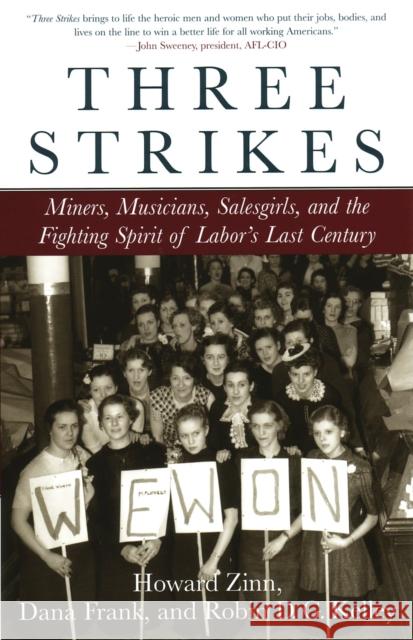 Three Strikes: Miners, Musicians, Salesgirls, and the Fighting Spirit of Labor's Last Century Zinn, Howard 9780807050132 Beacon Press - książka