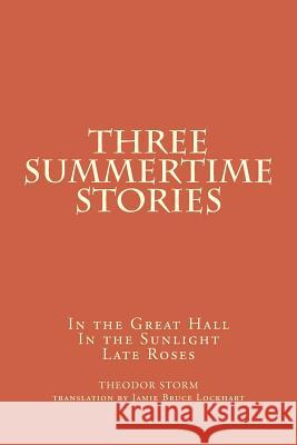 Three Summertime Stories Theodor Storm Jamie Bruc 9781494817510 Createspace - książka