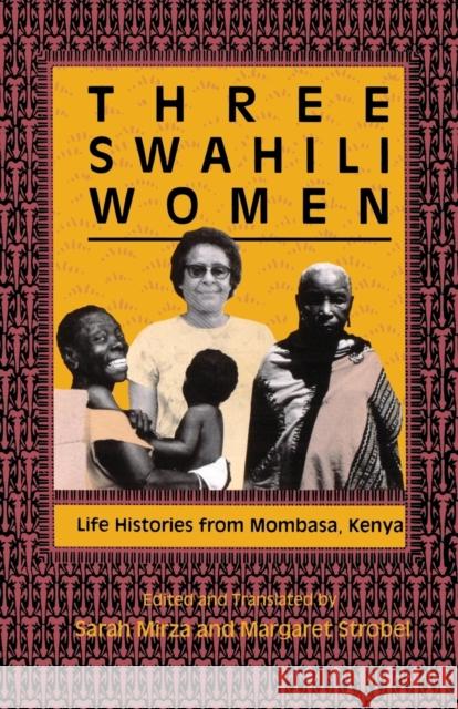 Three Swahili Women: Life Histories from Mombasa, Kenya Mirza, Sarah 9780253288547 Indiana University Press - książka