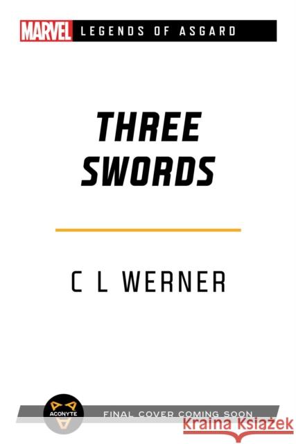 Three Swords: A Marvel Legends of Asgard Novel C L Werner 9781839081101 Aconyte Books - książka