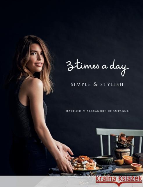 Three Times a Day: Simple and Stylish  9781487002442 Ambrosia - książka