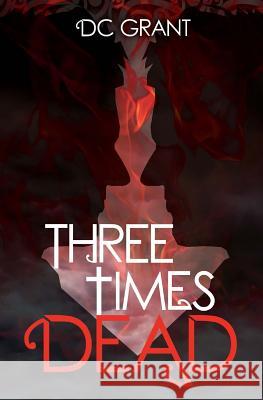 Three Times Dead D. C. Grant 9780473250225 Standfast Publications - książka