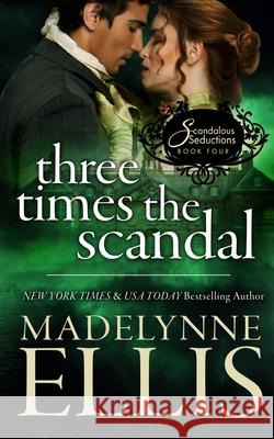 Three Times the Scandal Madelynne Ellis 9781512113297 Createspace Independent Publishing Platform - książka