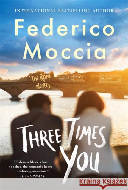 Three Times You Federico Moccia 9781538732830 Little, Brown & Company - książka
