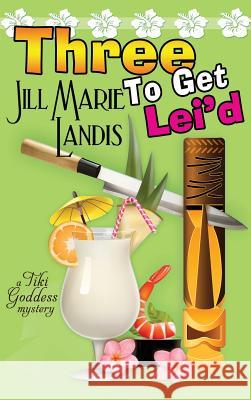 Three to Get Lei'd Jill Marie Landis 9781611948066 Bell Bridge Books - książka