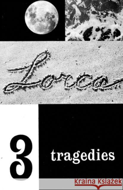 Three Tragedies: Blood Wedding, Yerma, Bernarda Alba Garcia Lorca, Federico 9780811200929 New Directions Publishing Corporation - książka