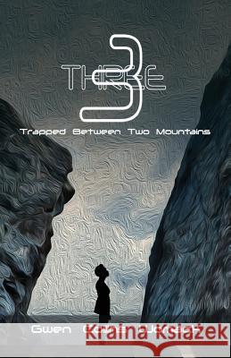 Three: Trapped Between Two Mountains Gwen Collin 9781945454080 M. Publications - książka