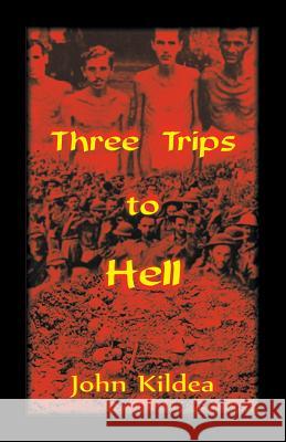 Three Trips to Hell John Kildea 9780788458101 Heritage Books - książka