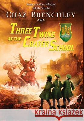 Three Twins at the Crater School Chaz Brenchley 9781913892111 Wizard's Tower Press - książka