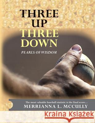 Three Up - Three Down: Pearls of Wisdom Merrianna L. McCully 9781496130181 Createspace - książka