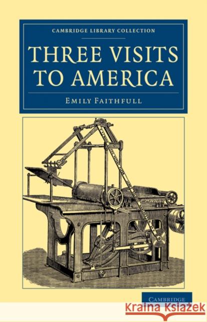 Three Visits to America Emily Faithfull 9781108033404 Cambridge University Press - książka