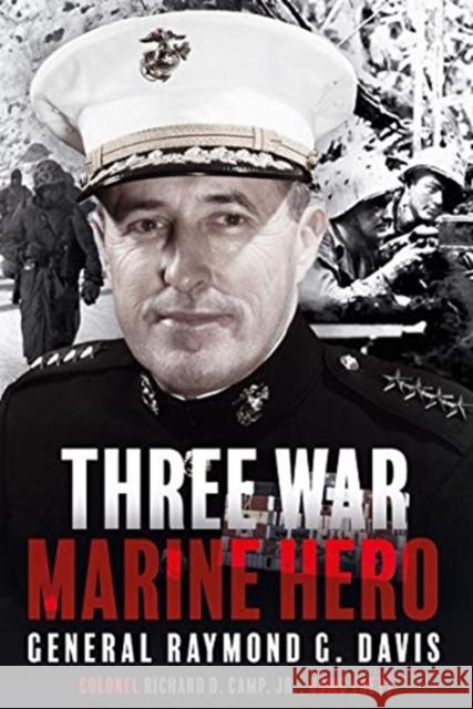 Three War Marine Hero: General Raymond G. Davis Richard Camp 9781612009391 Casemate Publishers - książka