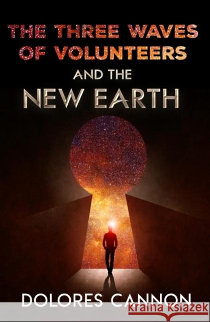 Three Waves of Volunteers and the New Earth Dolores Cannon 9781886940154 Ozark Mountain Publishing - książka