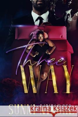 Three Way Sunni Nykohl   9798388634634 Independently Published - książka