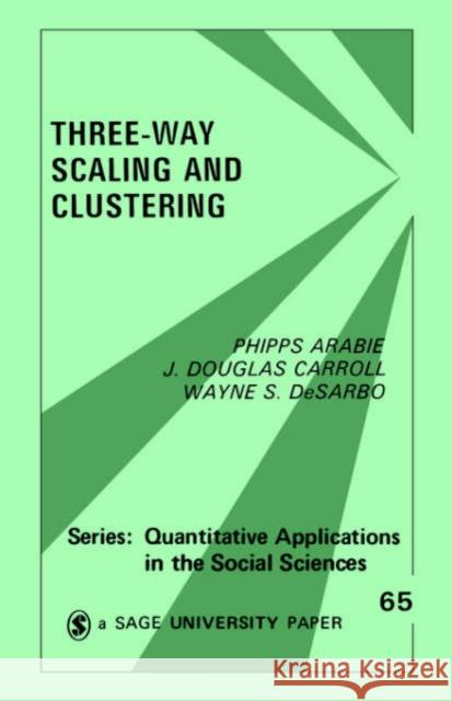 Three Way Scaling: A Guide to Multidimensional Scaling and Clustering Arabie, Phipps 9780803930681 Sage Publications - książka