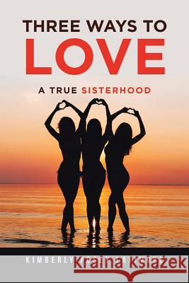 Three Ways to Love Kimberly Posey Latimore 9781640276772 Page Publishing, Inc. - książka