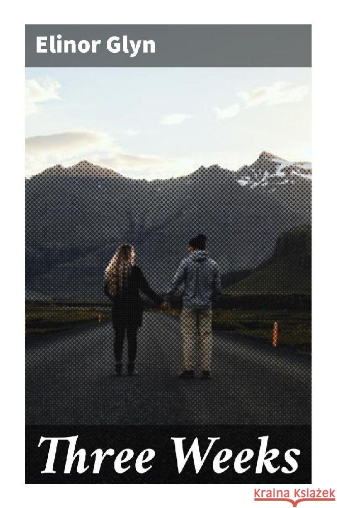 Three Weeks Glyn, Elinor 9788027288144 Good Press - książka