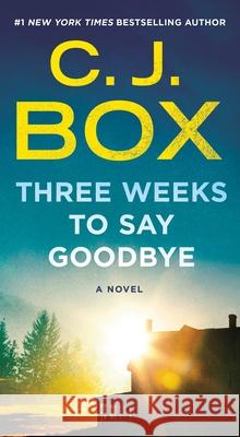 Three Weeks to Say Goodbye C. J. Box 9781250386588 Minotaur Books - książka