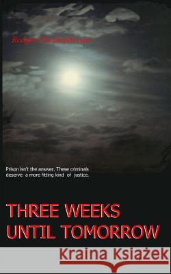 Three Weeks Until Tomorrow Rodger Christopherson 9780914597223 Publishers West - książka