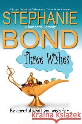 Three Wishes Stephanie Bond 9780984789382 Stephanie Bond, Incorporated - książka