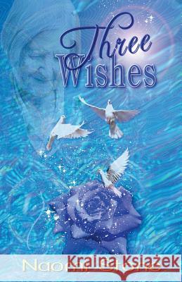 Three Wishes Naomi Stone 9781463505707 Createspace Independent Publishing Platform - książka