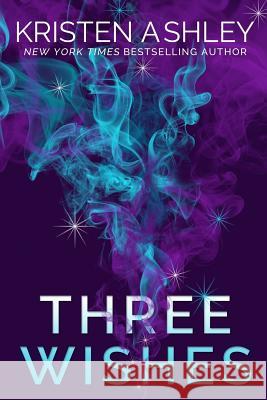 Three Wishes Kristen Ashley 9781542559195 Createspace Independent Publishing Platform - książka