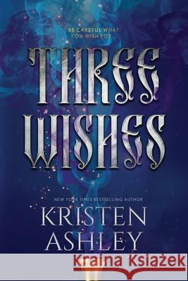 Three Wishes Kristen Ashley 9781954680982 Kristen Ashley Rock Chick LLC - książka