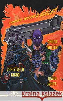Three With A Bullet Nigro, Christofer 9781530946433 Createspace Independent Publishing Platform - książka